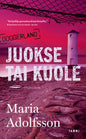 Etukansi. Maria Adolfsson Juokse tai kuole