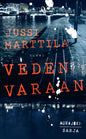 Etukansi. Jussi Marttila Veden varaan
