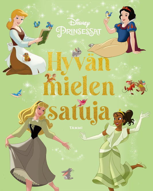 Etukansi. Disney. Disney. Prinsessat. Hyvän mielen satuja.