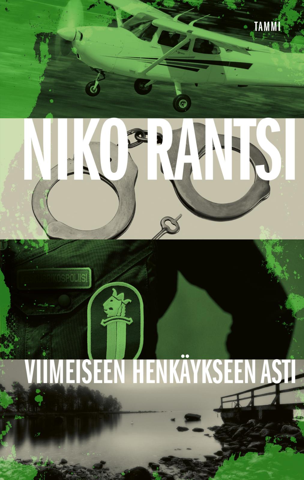 Etukansi. Niko Rantsi. Viimeiseen henkäykseen asti