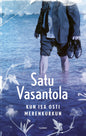 Etukansi. Satu Vasantola Kun isä osti Merenkurkun