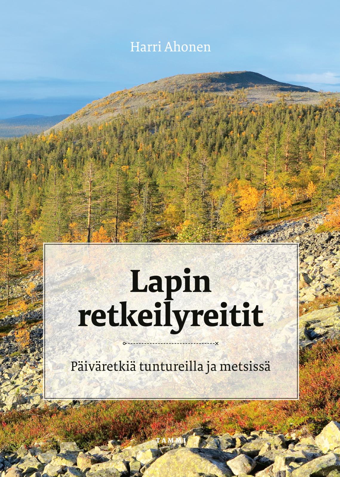 Etukansi. Harri Ahonen. Lapin retkeilyreitit