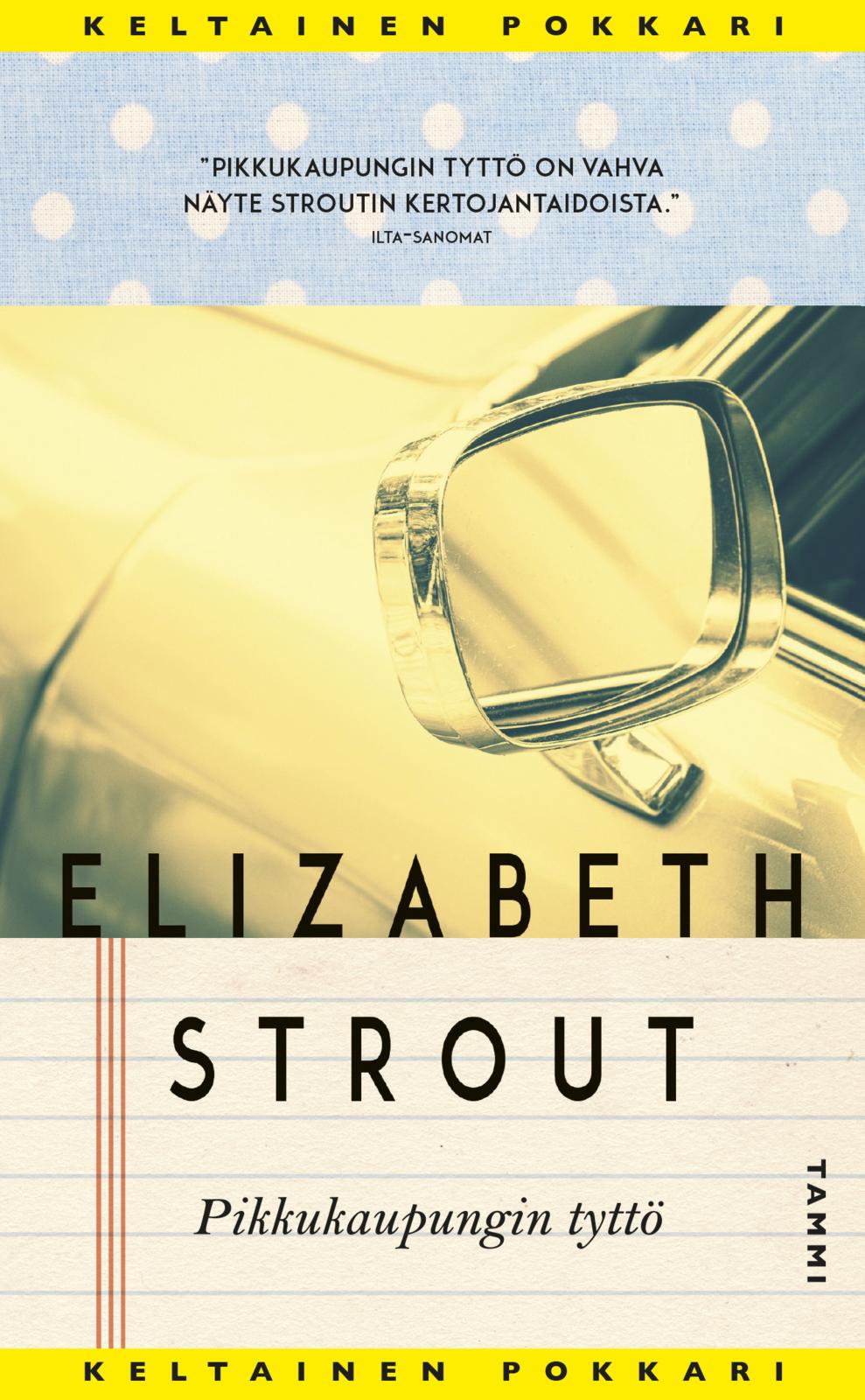 Etukansi. Elizabeth Strout Pikkukaupungin tyttö