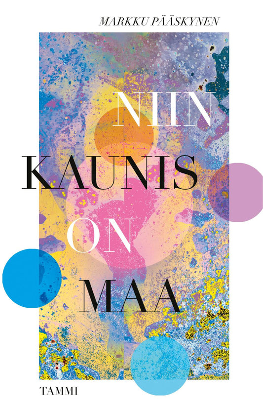 Etukansi. Markku Pääskynen. Niin kaunis on maa.