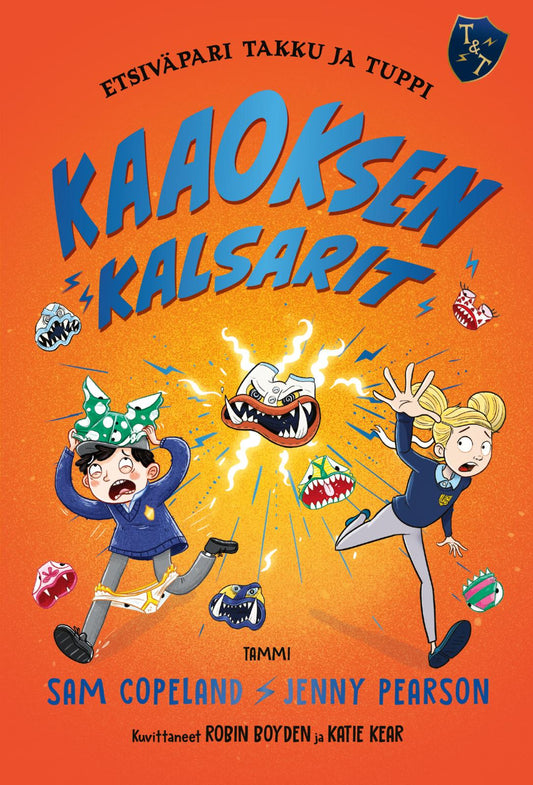 Etukansi. Sam Copeland. Jenny Pearson. Robin Boyden. Katie Kear. Etsiväpari Takku ja Tuppi. Kaaoksen kalsarit.