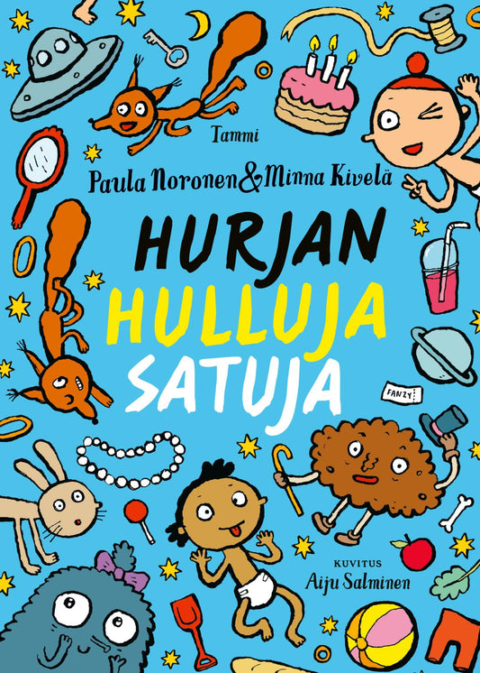 Etukansi. Paula Noronen. Minna Kivelä. Aiju Salminen. Hurjan hulluja satuja.