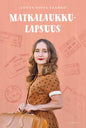Etukansi. Lotta-Sofia Saahko Matkalaukkulapsuus