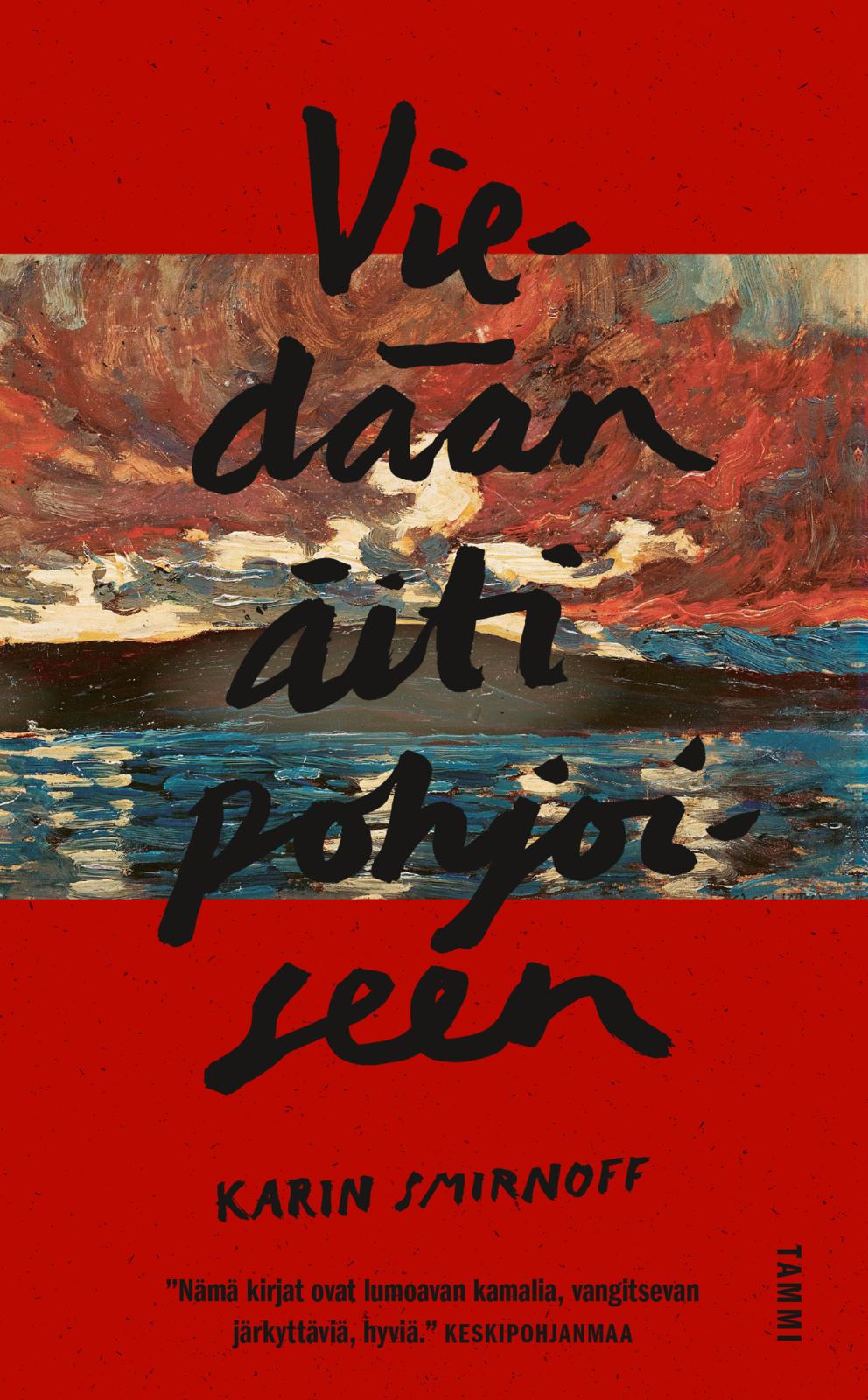 Etukansi. Karin Smirnoff Viedään äiti pohjoiseen