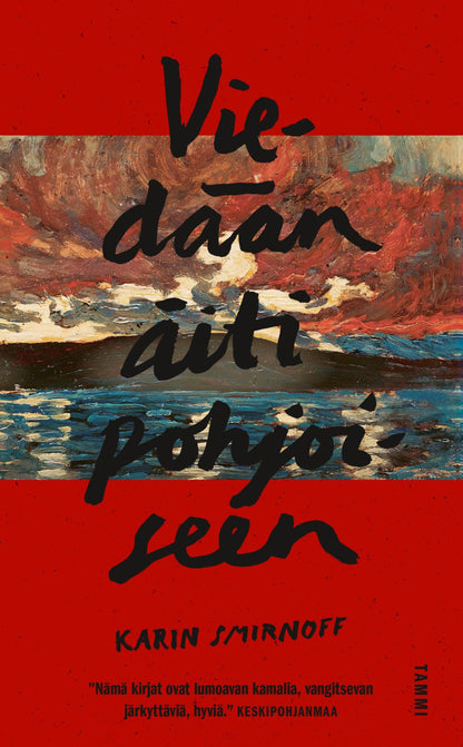 Etukansi. Karin Smirnoff Viedään äiti pohjoiseen