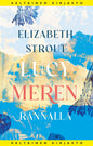 Etukansi. Elizabeth Strout Lucy meren rannalla