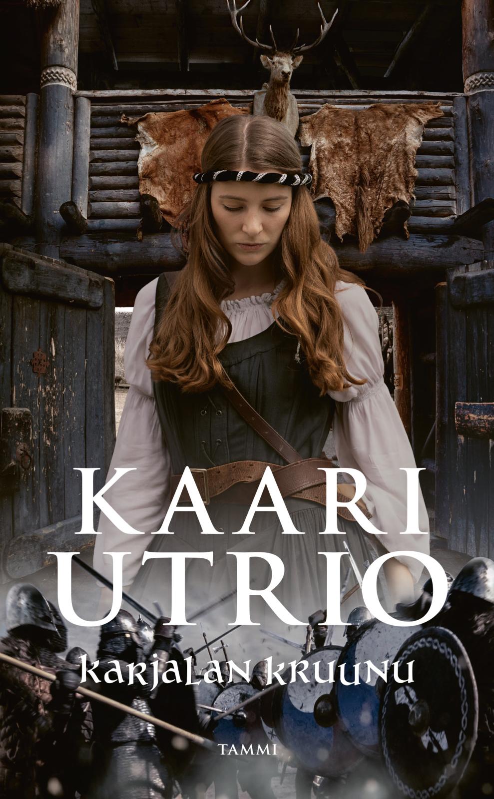 Etukansi. Kaari Utrio Karjalan kruunu