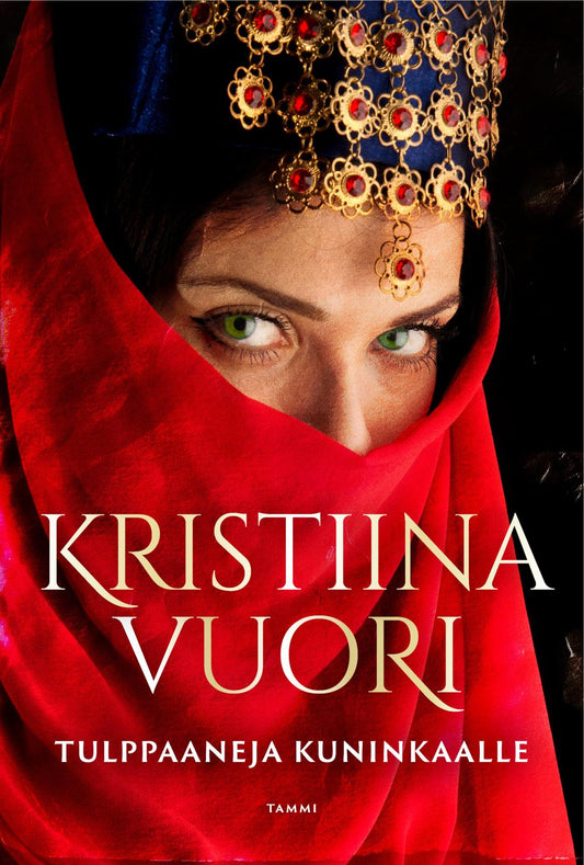 Etukansi. Kristiina Vuori. Tulppaaneja kuninkaalle.