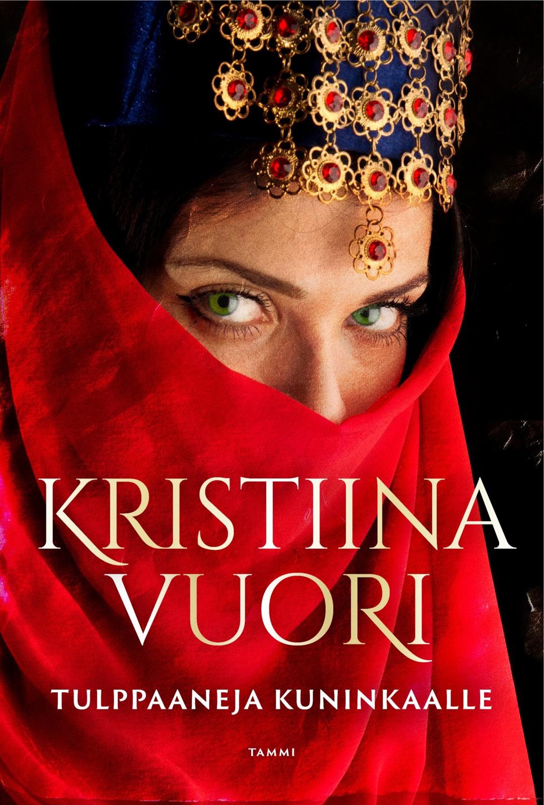 Etukansi. Kristiina Vuori. Tulppaaneja kuninkaalle