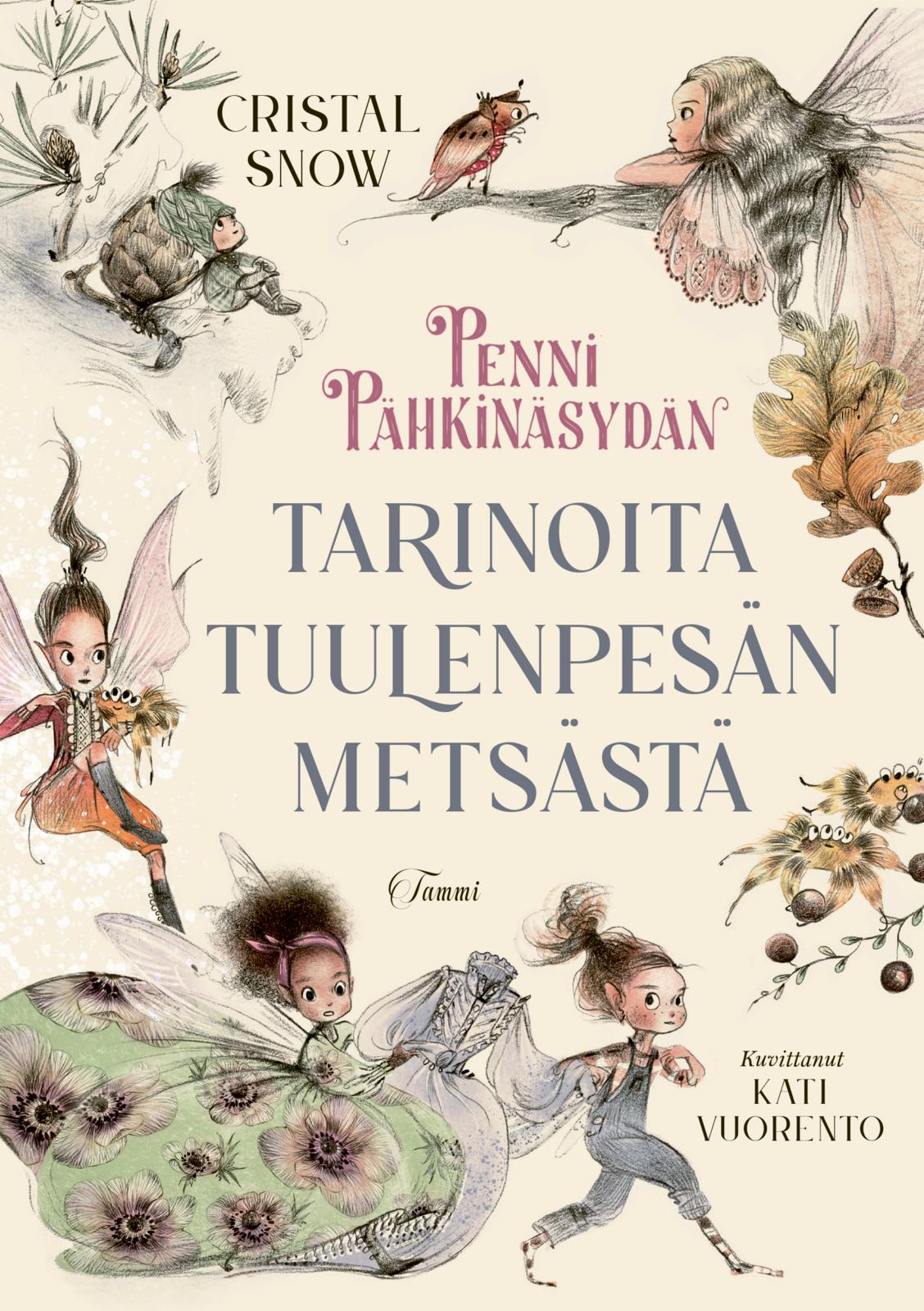 Etukansi. Cristal Snow. Penni Pähkinäsydän. Tarinoita Tuulenpesän metsästä