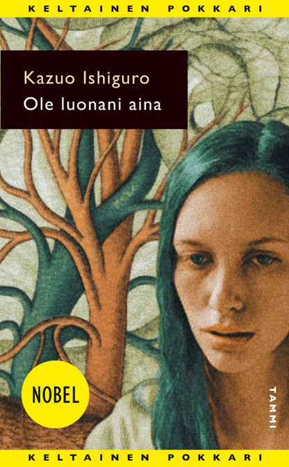 Etukansi. Kazuo Ishiguro Ole luonani aina