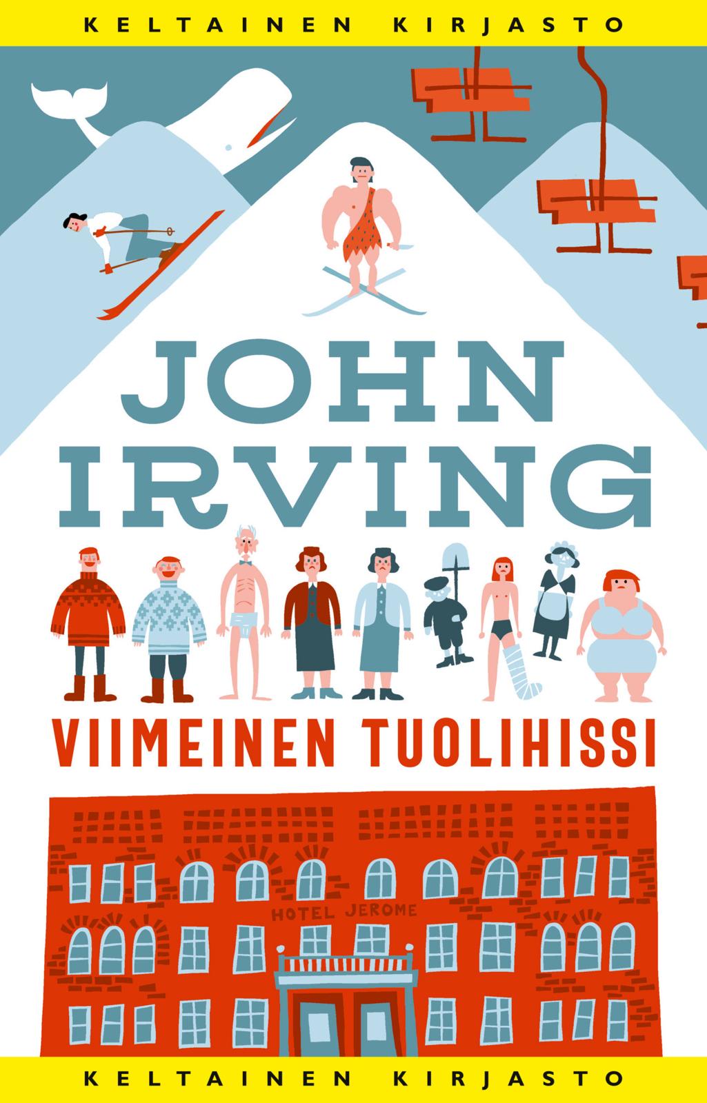 Etukansi. John Irving. Viimeinen tuolihissi