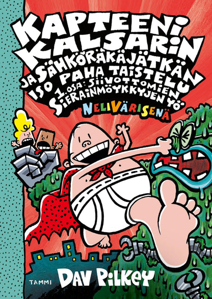 Etukansi. Dav Pilkey. Kapteeni Kalsarin ja Sähköräkäjätkän iso paha taistelu osa 1: Siivottomien sierainmöykkyjen yö (nelivärinen)