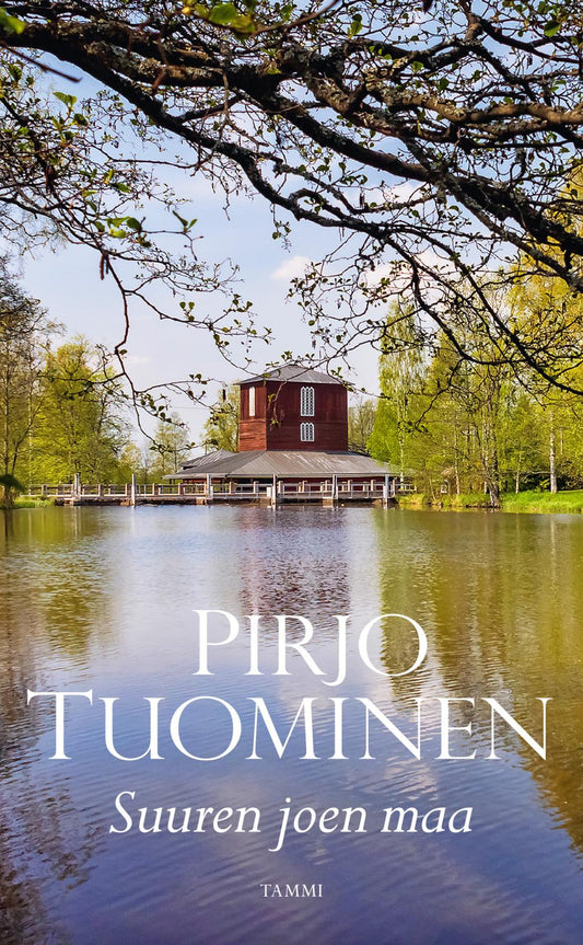 Etukansi. Pirjo Tuominen. Suuren joen maa.