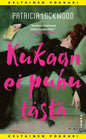 Etukansi. Patricia Lockwood Kukaan ei puhu tästä