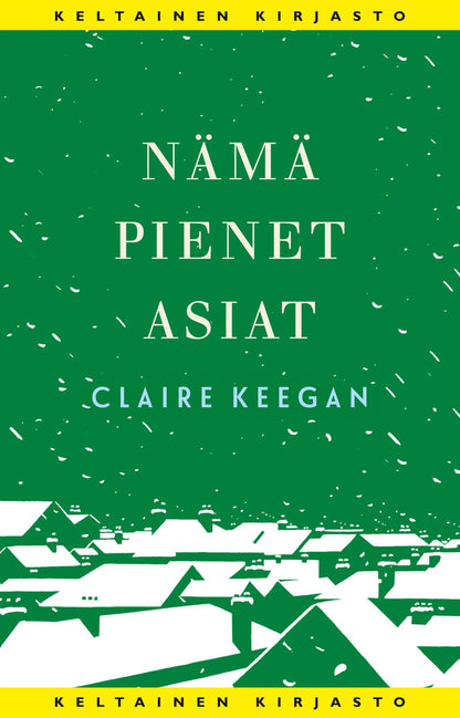 Etukansi. Claire Keegan Nämä pienet asiat