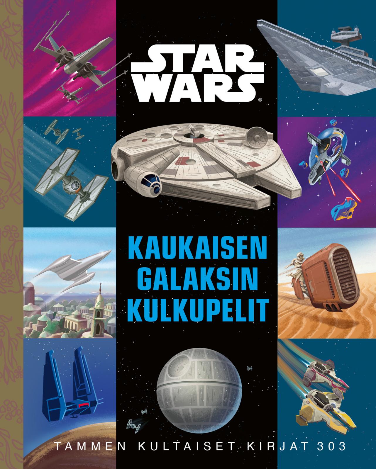 Etukansi. Star Wars . Star Wars. Kaukaisen galaksin kulkupelit. TKK 303