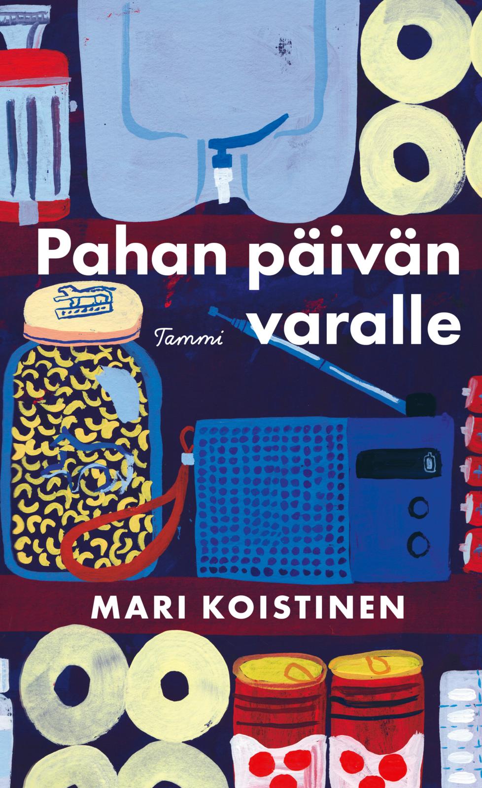 Etukansi. Mari Koistinen Pahan päivän varalle