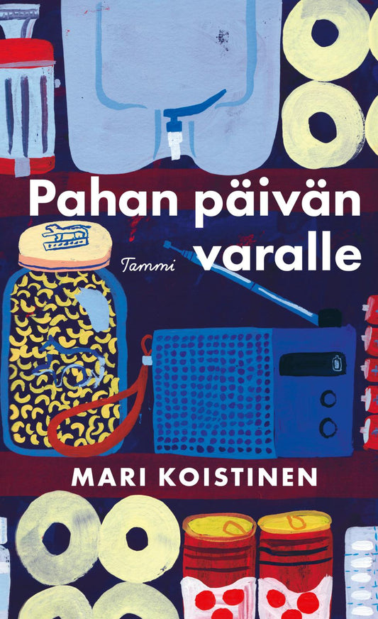 Etukansi. Mari Koistinen. Pahan päivän varalle.