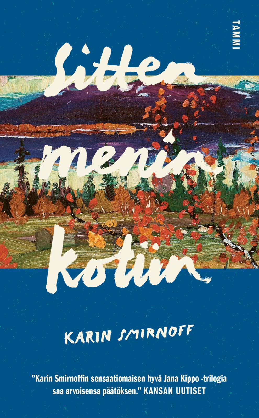 Etukansi. Karin Smirnoff Sitten menin kotiin