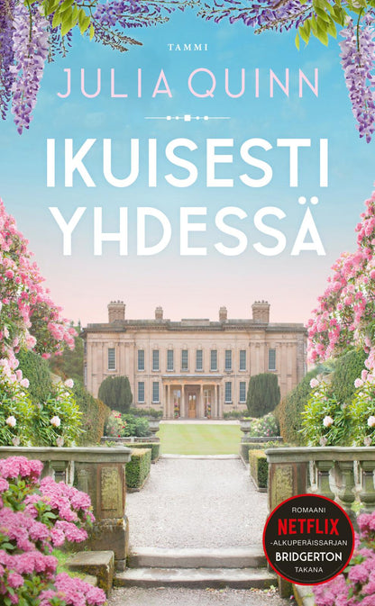 Etukansi. Julia Quinn Bridgerton: Ikuisesti yhdessä