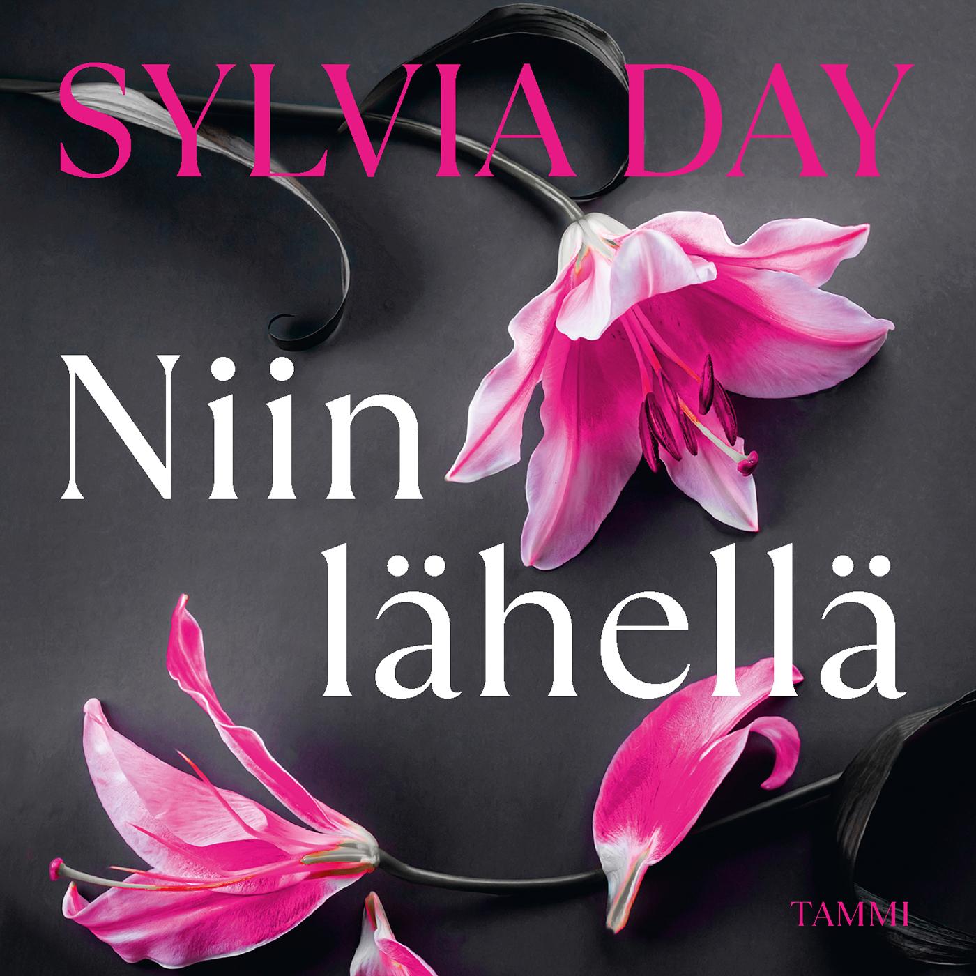 Etukansi. Sylvia Day. Niin lähellä
