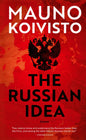 Etukansi. Mauno Koivisto The Russian Idea