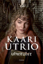 Etukansi. Kaari Utrio Uhritulet