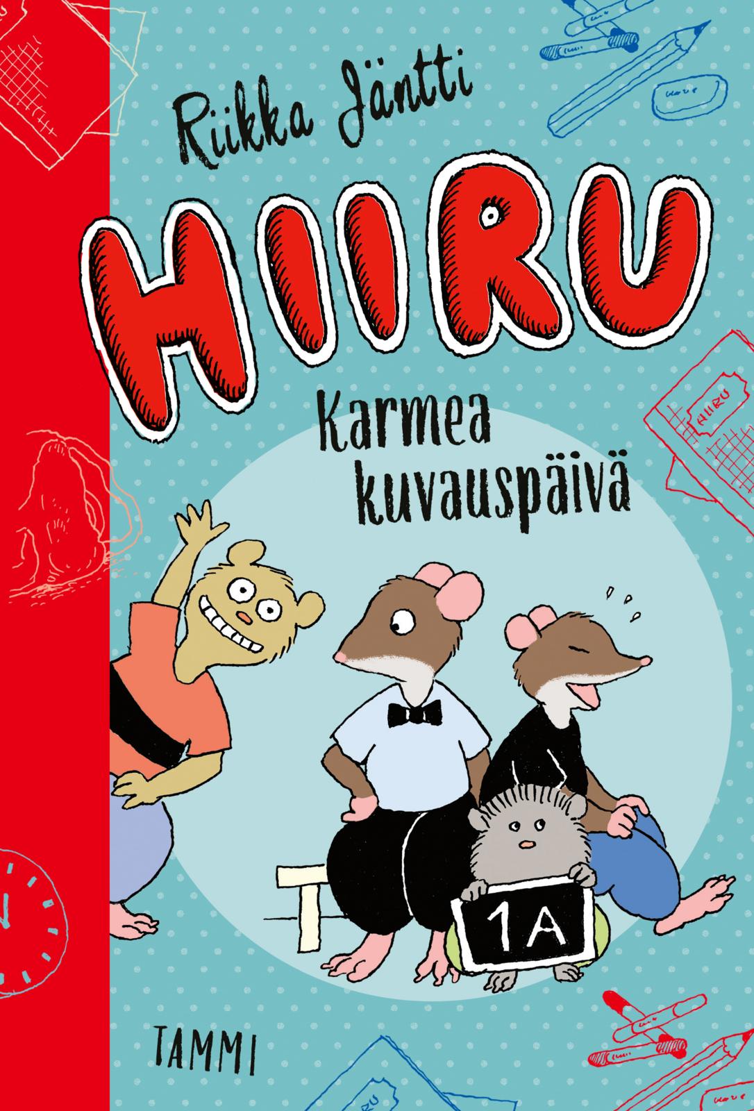 Etukansi. Riikka Jäntti Hiiru. Karmea kuvauspäivä