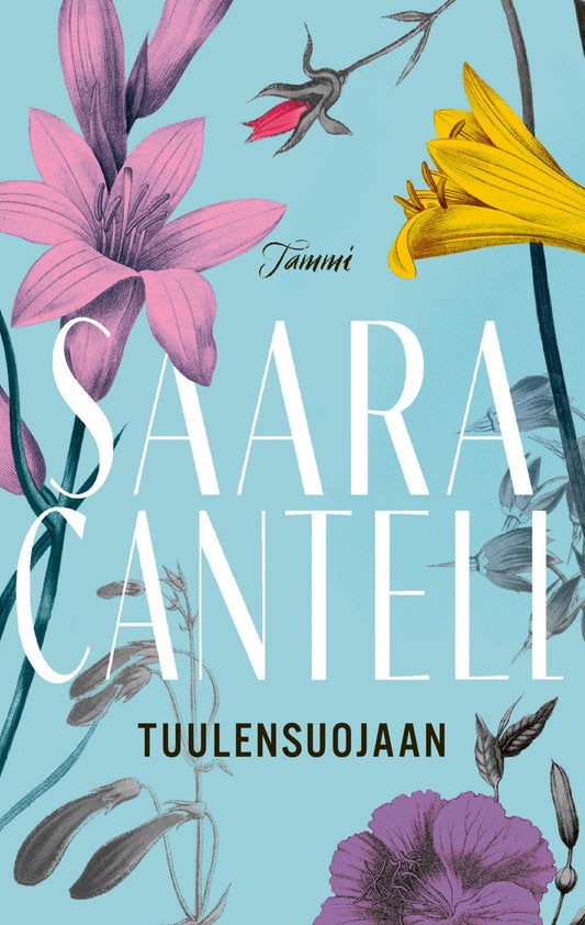 Etukansi. Saara Cantell. Tuulensuojaan.