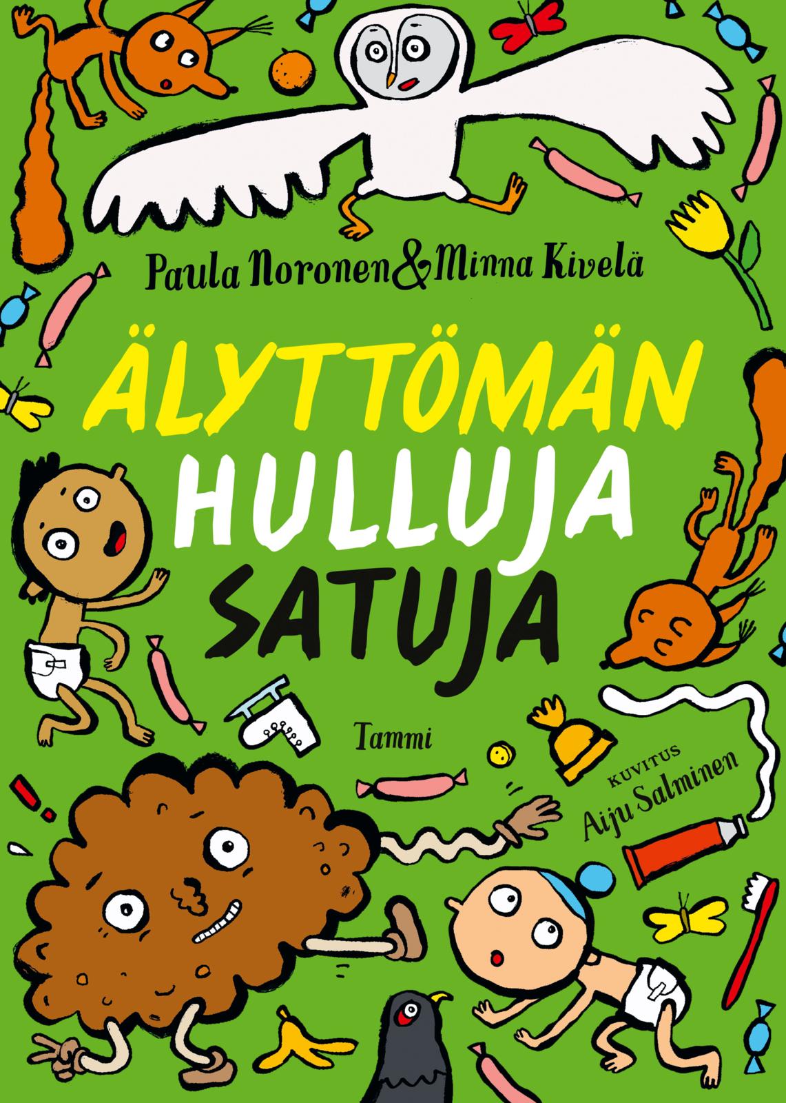 Etukansi. Paula Noronen. Älyttömän hulluja satuja