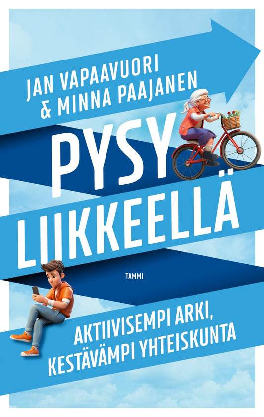 Etukansi. Jan Vapaavuori. Minna Paajanen. Pysy liikkeellä.