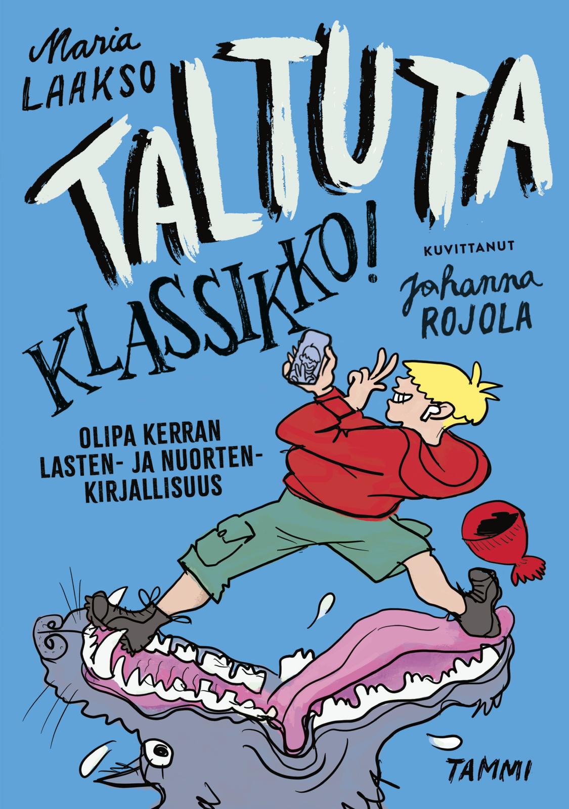 Etukansi. Maria Laakso Taltuta klassikko! Olipa kerran lasten- ja nuortenkirjallisuus