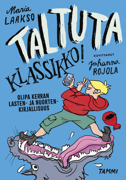 Etukansi. Maria Laakso. Taltuta klassikko! Olipa kerran lasten- ja nuortenkirjallisuus