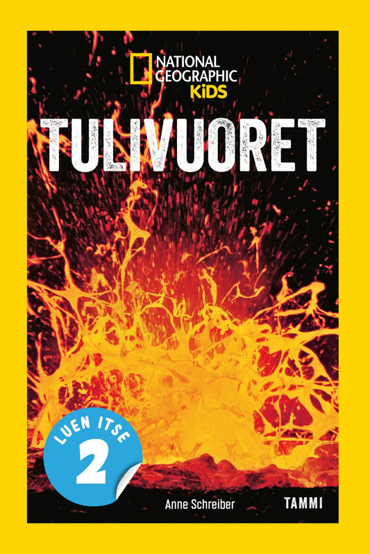 Etukansi. National Geographic. Anne Schreiber. National Geographic. Tulivuoret.