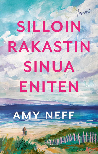 Etukansi. Amy Neff. Silloin rakastin sinua eniten