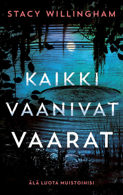 Etukansi. Stacy Willingham. Kaikki vaanivat vaarat