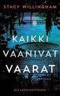 Etukansi. Stacy Willingham Kaikki vaanivat vaarat