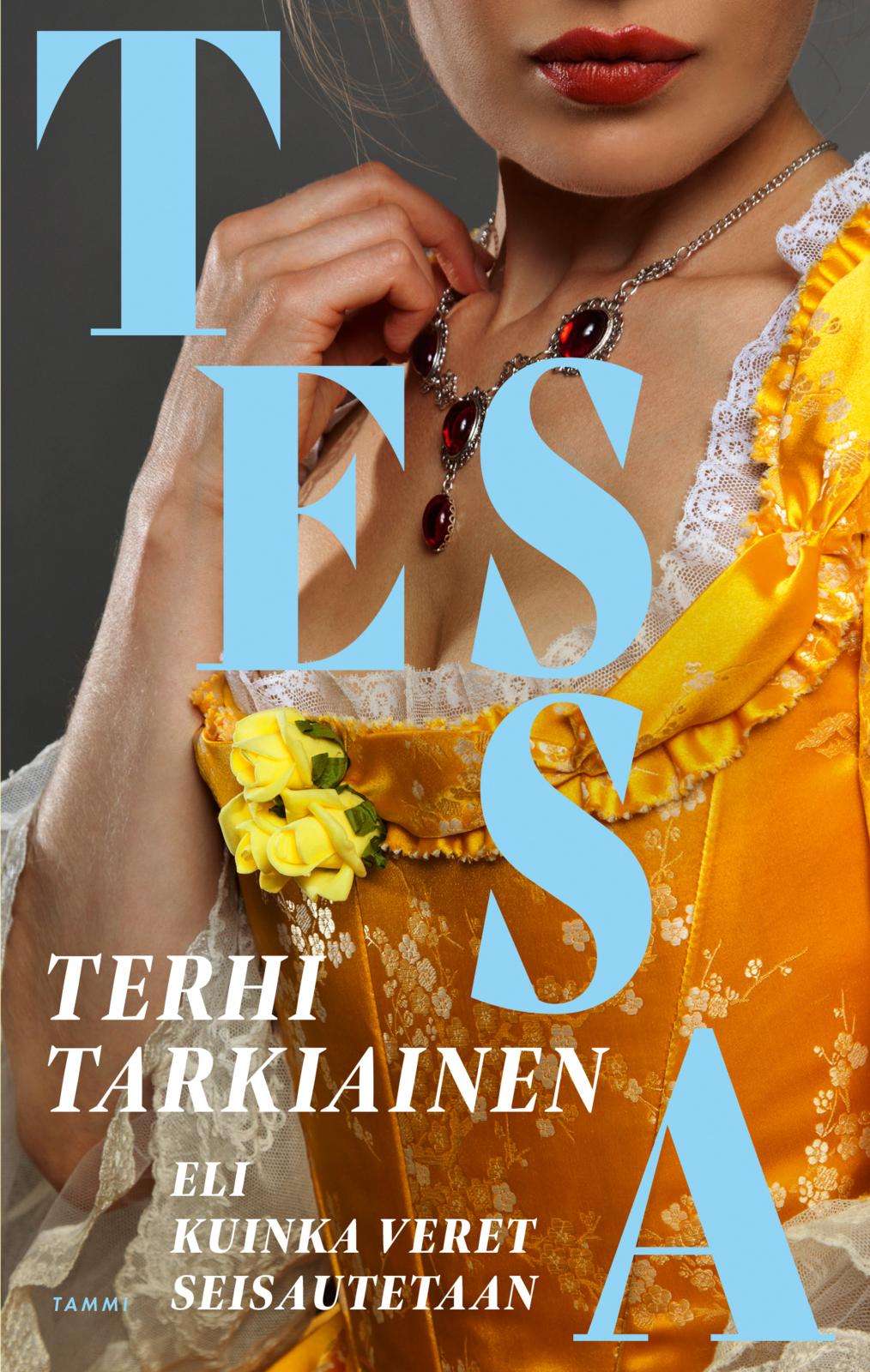 Etukansi. Terhi Tarkiainen Tessa 