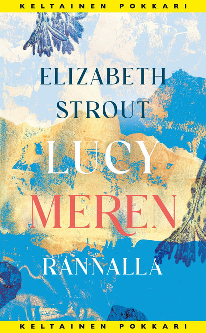 Etukansi. Elizabeth Strout Lucy meren rannalla
