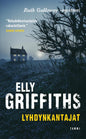 Etukansi. Elly Griffiths Lyhdynkantajat