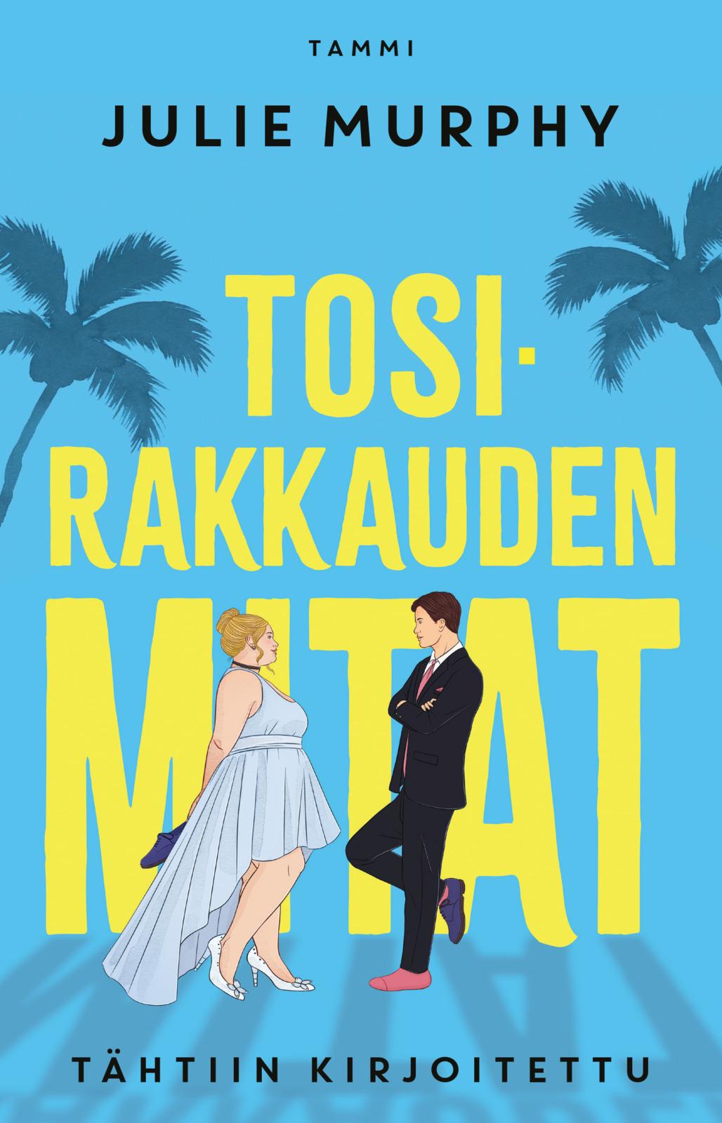 Etukansi. Julie Murphy Tosirakkauden mitat