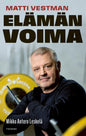 Etukansi. Mikko Antero Leskelä Matti Vestman - Elämän voima