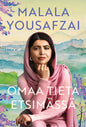 Etukansi. Malala Yousafzai Omaa tietä etsimässä