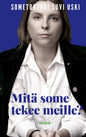 Etukansi. Suvi Uski Mitä some tekee meille?
