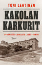 Etukansi. Toni Lehtinen Kakolan karkurit